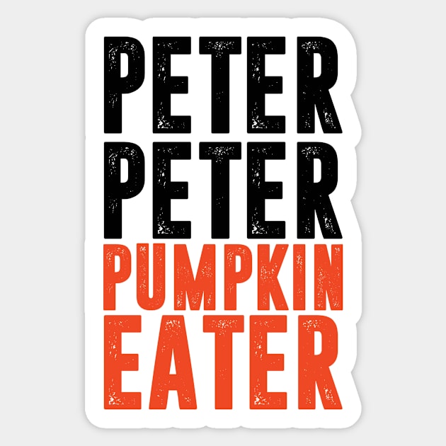 Peter Peter Pumpkin Eater - funny peter peter halloween costume Sticker by MerchByThisGuy